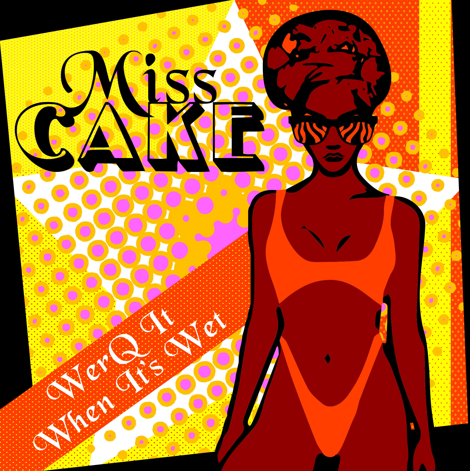 Miss Cake - WerQ It When It's Wet - Powered by TMWW Miss Cake - WerQ It When It's Wet - Powered by TMWW